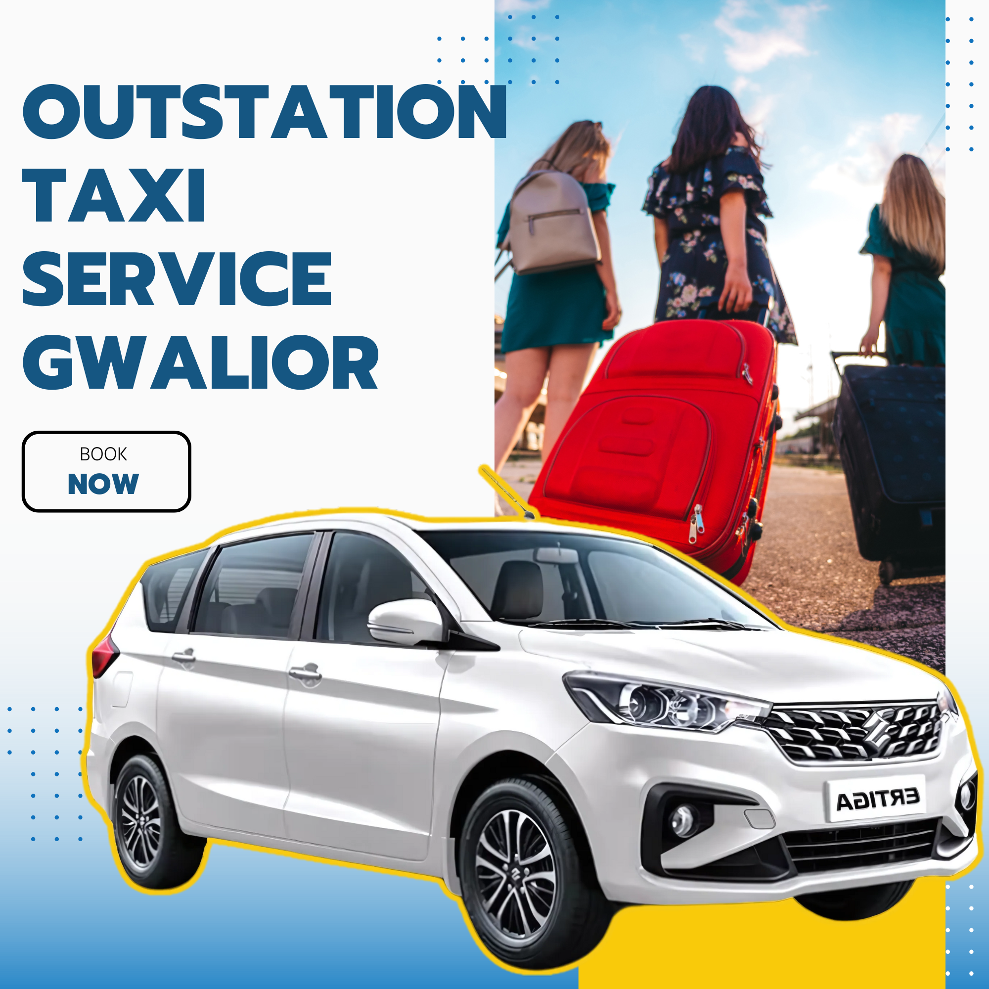 Outstation taxi service in Gwalior , outstation cab service